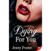 Dying for You