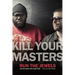Kill Your Masters: Run the Jewels and the World That Made Them