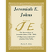 Jeremiah E. Johns: The Descendants of Jeremiah Johns (1788-1869), of Colleton County, South Carolina, of Wayne County, Georgia, and of Hamilton County