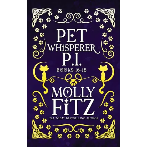 Pet Whisperer P.I. Books 16-18: Funny Cat Mysteries for the Chronically Overwhelmed