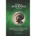 Wisdom of Avicenna (Ibn Sina): 100 Selected Excerpts from "Kitab al-Shifa" (The Book of Healing) and "Al-Qanun fi al-Tibb" (The Canon of Medicine)