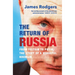 The Return of Russia: From Yeltsin to Putin, the Story of a Vengeful Kremlin