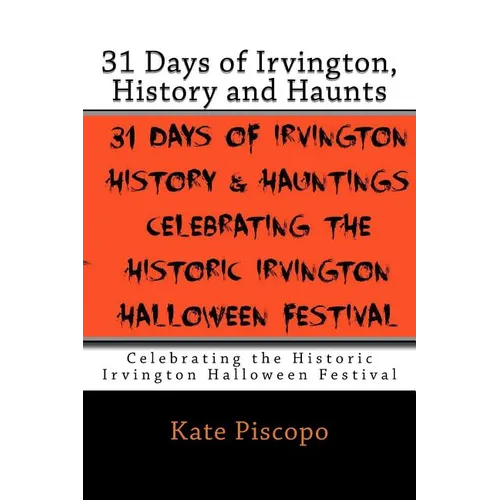 31 Days of Irvington, History and Haunts: Celebrating the Historic Irvington Halloween Festival