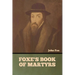 Foxe's Book of Martyrs