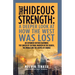 That Hideous Strength: A Deeper Look at How the West Was Lost