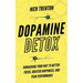 Dopamine Detox: Biohacking Your Way To Better Focus, Greater Happiness, and Peak Performance
