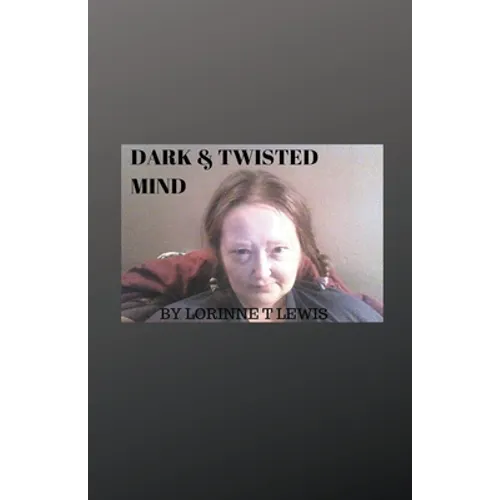 Dark & Twisted Mind