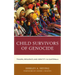 Child Survivors of Genocide: Trauma, Resilience, and Identity in Guatemala