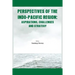 Perspectives of the Indo-Pacific Region: Aspirations, Challenges and Strategy