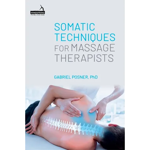 Somatic Techniques for Massage Therapists