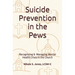 Suicide Prevention in the Pews: Recognizing & Managing Mental Health Crises in the Church
