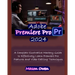 Adobe Premiere Pro 2024: A Complete Illustrative Mastery Guide to Effectively Learn Premiere Pro Features and Video Editing Techniques