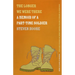 The Longer We Were There: A Memoir of a Part-Time Soldier