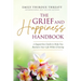 The Grief and Happiness Handbook: A Supportive Guide to Help You Reclaim Your Life While Grieving