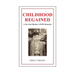 CHILDHOOD REGAINED A Ten-Year-Old Boy's WWII Memories
