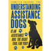 Understanding Assistance Dogs: Is an Assistance Dog the Right Tool for You?