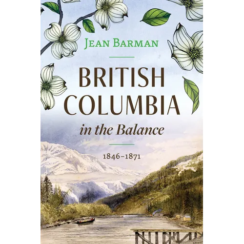 British Columbia in the Balance: 1846-1871