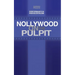 Nollywood on the Pulpit: Performance and Magic in Pentecostalism