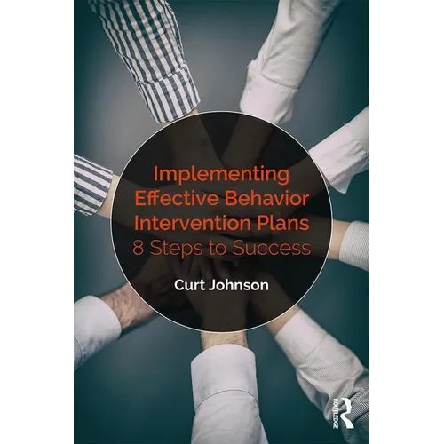 Implementing Effective Behavior Intervention Plans: 8 Steps to Success