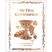 My First Communion: Hardcover Communion Gift with Journal Pages, Prayers & Photo Pages