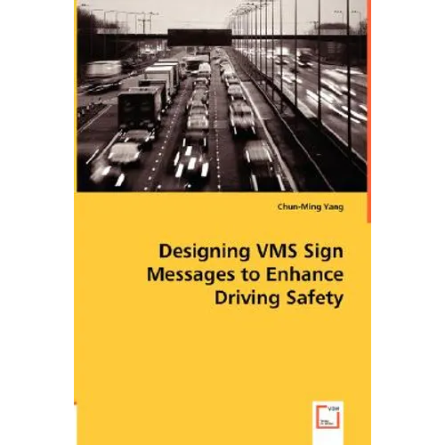 Designing VMS Sign Messages to Enhance Driving Safety