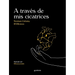 A Través de MIS Cicatrices / Through My Scars