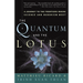 The Quantum and the Lotus: A Journey to the Frontiers Where Science and Buddhism Meet