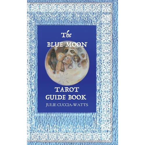 Blue Moon Tarot: A Unique interpretation of the Major Arcana