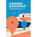 Career Roadmap: Setting Yourself Up to Reach Your Career Aspirations