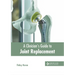 A Clinician's Guide to Joint Replacement