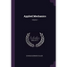Applied Mechanics; Volume 1