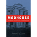 Madhouse: Psychiatry and Politics in Cuban History