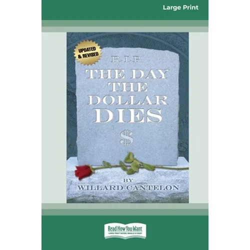 The Day the Dollar Dies (16pt Large Print Edition)