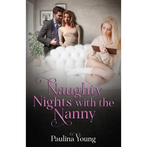 Naughty Nights with the Nanny: Babysitter Turned Sex Slave