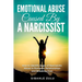 Emotional Abuse Caused By a Narcissist: How to Identify Signs of Narcissistic Abuse in Romantic Relationships and Breaking Free