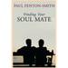 Finding Your Soul Mate: A guide to finding someone to share your life journey.