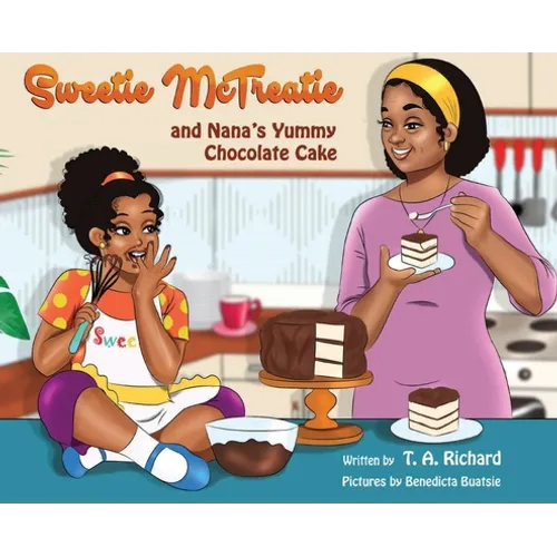 Sweetie McTreatie and Nana's Yummy Chocolate Cake