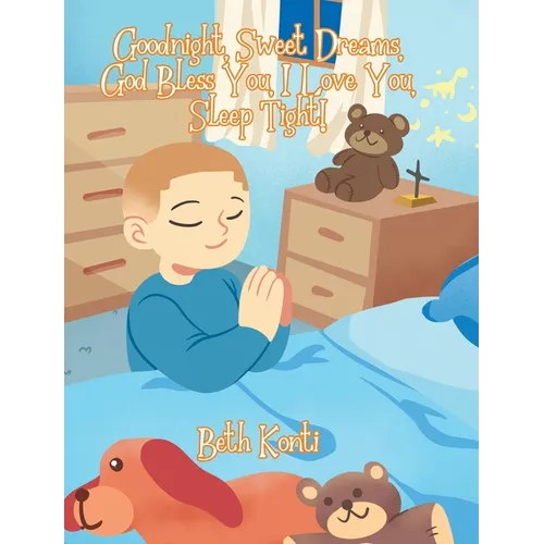 Goodnight, Sweet Dreams, God Bless You, I Love You, Sleep Tight!