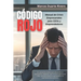 "Código Rojo: Manual de Crisis Empresariales para CEOs y Emprendedores" Los protocolos médicos que han salvado vidas y empresas (y pueden salvar la tu