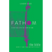 Fathom Bible Studies: The Bible Leader Guide: Where It Came from and How to Read It: A Deep Dive Into the Story of God