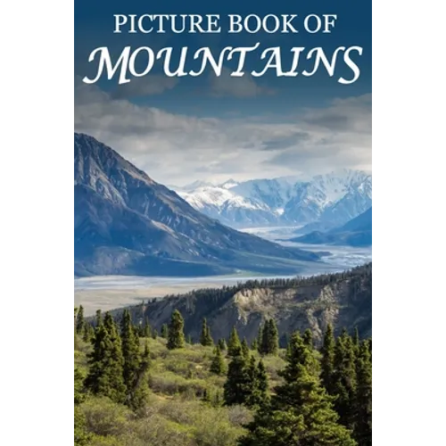 Picture Book of Mountains: For Seniors with Dementia, Memory Loss, or Confusion (No Text)