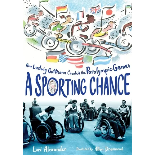 A Sporting Chance: How Ludwig Guttmann Created the Paralympic Games