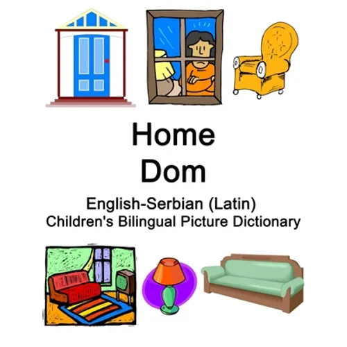 English-Serbian (Latin) Home / Dom Children's Bilingual Picture Dictionary