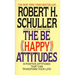 The Be (Happy) Attitudes: 8 Positive Attitudes That Can Transform Your Life