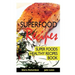 Superfood Recipes: Super Foods Healthy Recipes Book