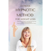 Extreme Hypnotic Method for Weight Loss: Learn How to Control Your Subconscious Mind with Hypnosis Techniques for Women, Regain Your Shape and Maintai