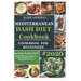 Mediterranean Dash Diet Cookbook: 90-Day Dash Diet Meal Plan For Beginners To Lose Weight And Lower Your Blood Pressure