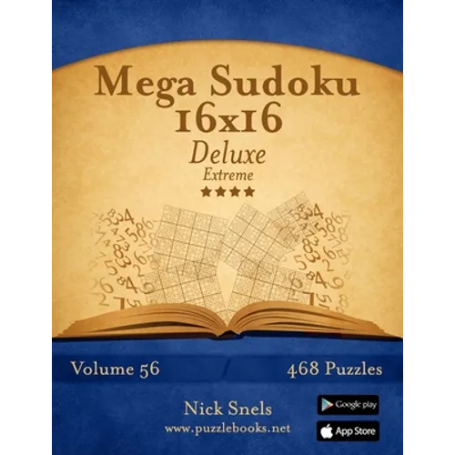 Mega Sudoku 16x16 Deluxe - Extreme - Volume 56 - 468 Logic Puzzles