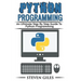 Python Programming: Learn How To Program Python, With Hacking Techniques, Step By Step Guide, How To USe Python, Become And Expert Python Programmer!