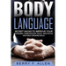 Body Language Secret Hacks To Improve Your Nonverbal Communication, Social, Negotiation And Public Speaking Skills